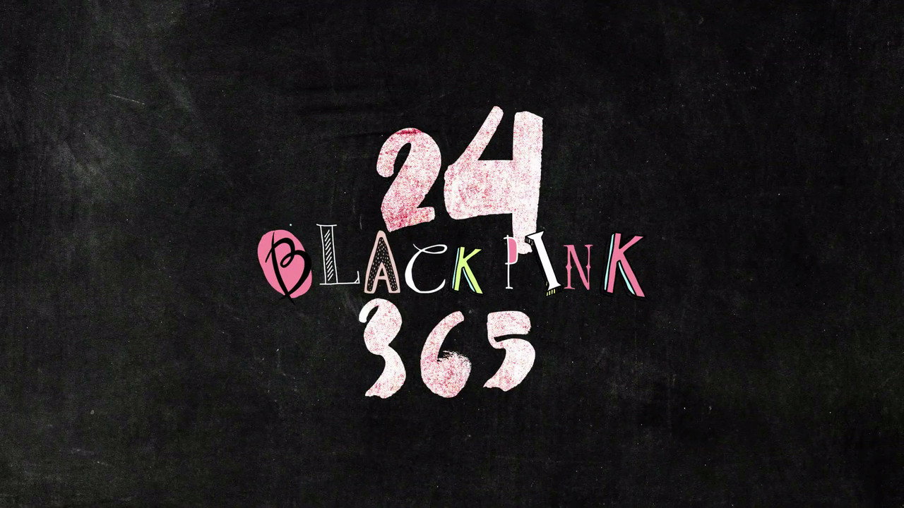 24/365 with BLACKPINK backdrop