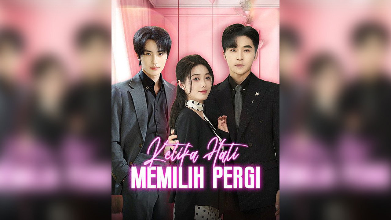 Ketika Hati Memilih Pergi (Sulih Suara) backdrop