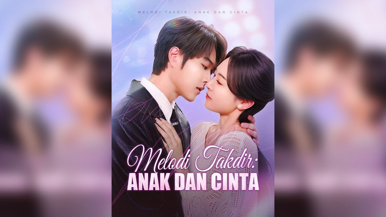 Melodi Takdir: Anak dan Cinta (Sulih Suara) backdrop