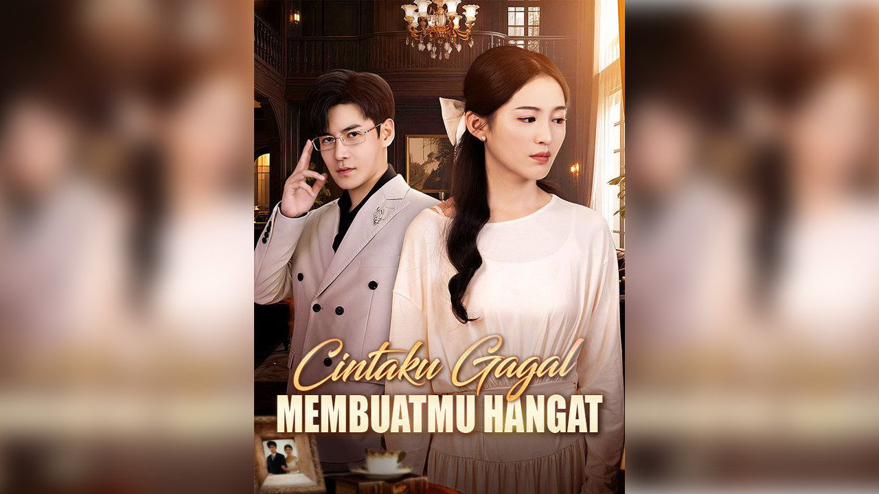Cintaku Gagal Membuatmu Hangat (Sulih Suara) backdrop