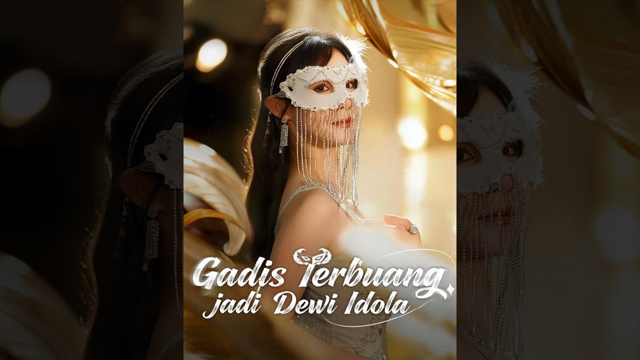 Gadis Terbuang jadi Dewi Idola backdrop