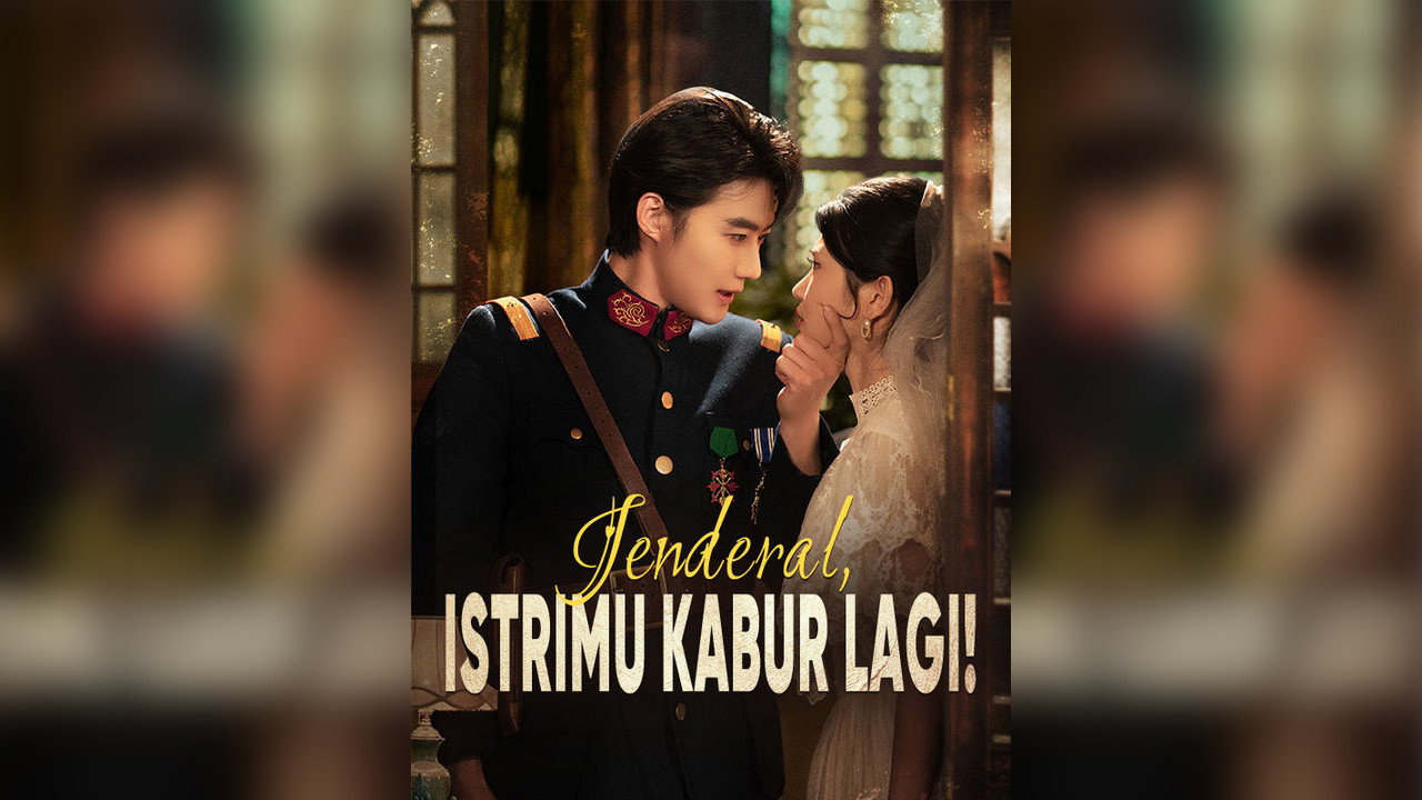 Jenderal, Istrimu Kabur Lagi! (Sulih Suara) backdrop